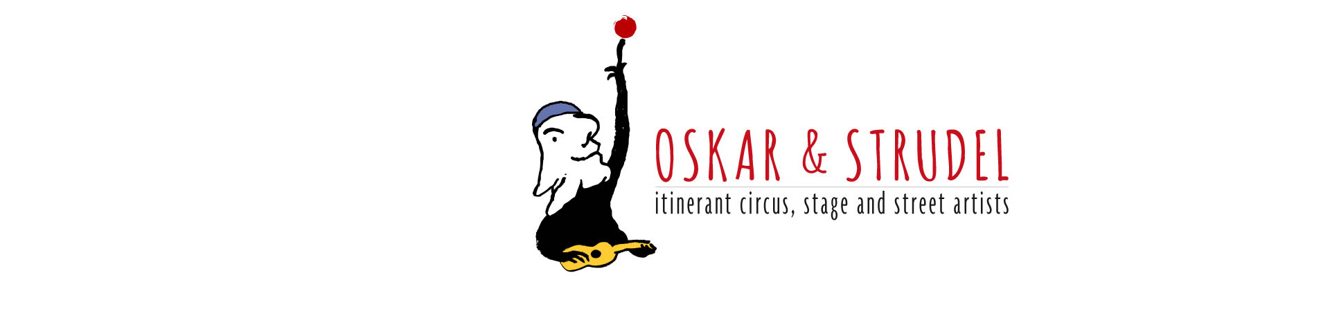 Oskar &  Strudel, Itinerant circus, stage and street artists